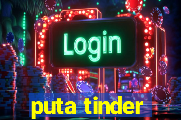 puta tinder